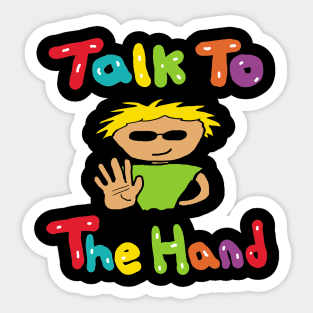 Talk To The Hand Sticker